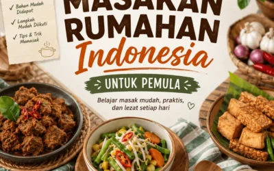 Panduan Lengkap Masakan Rumahan Indonesia untuk Pemula